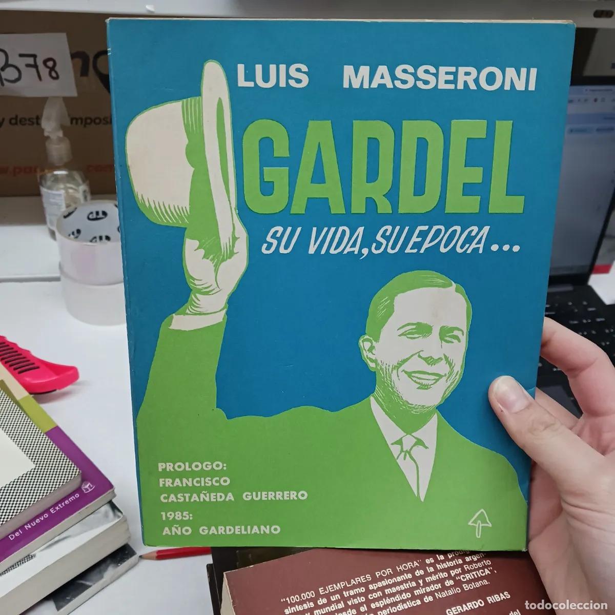B&uuml;cher: Gardel, su vida, su epoca... - Luis Masseroni