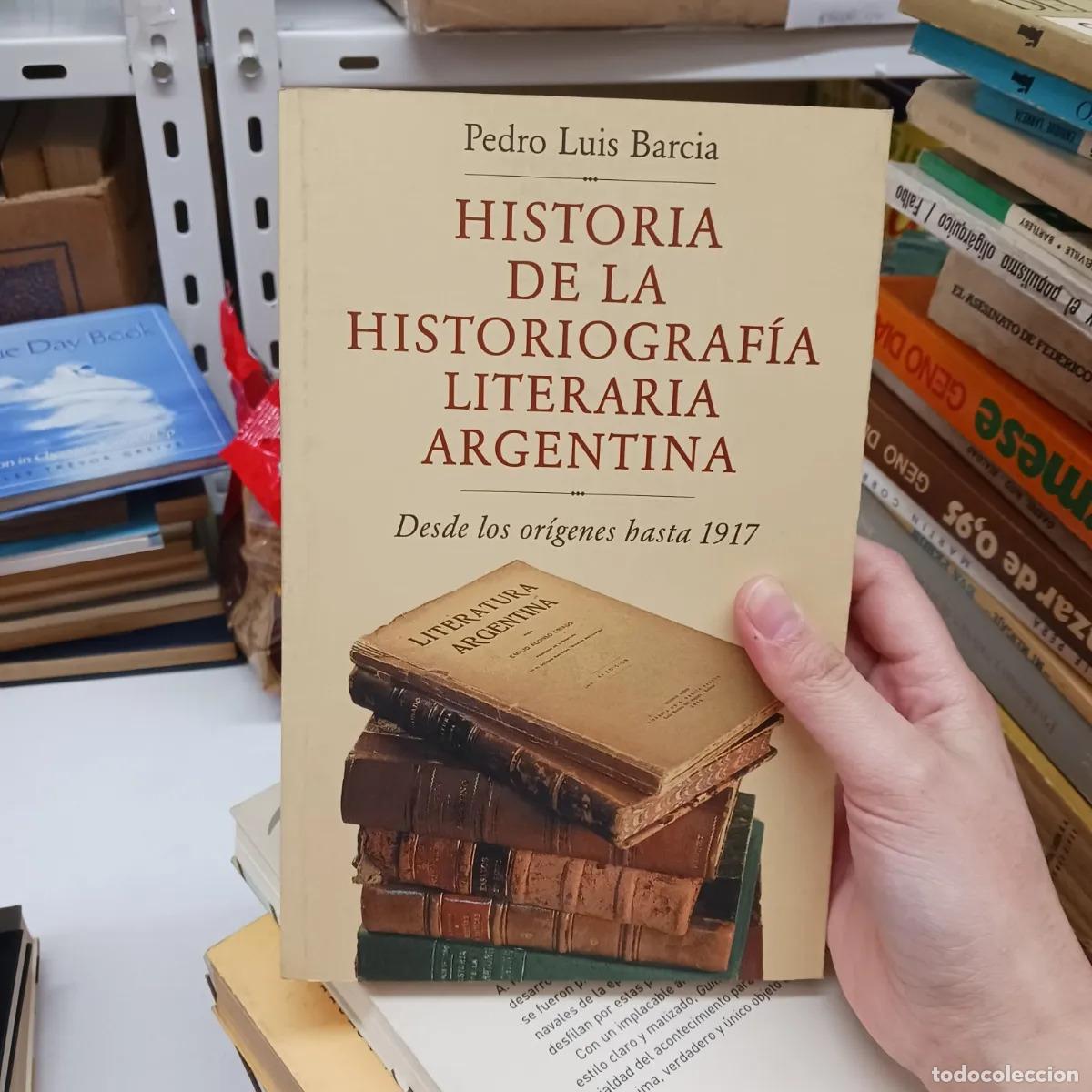 Livres: Historia de la historiografia literaria argentina - Pedro Luis Barcia