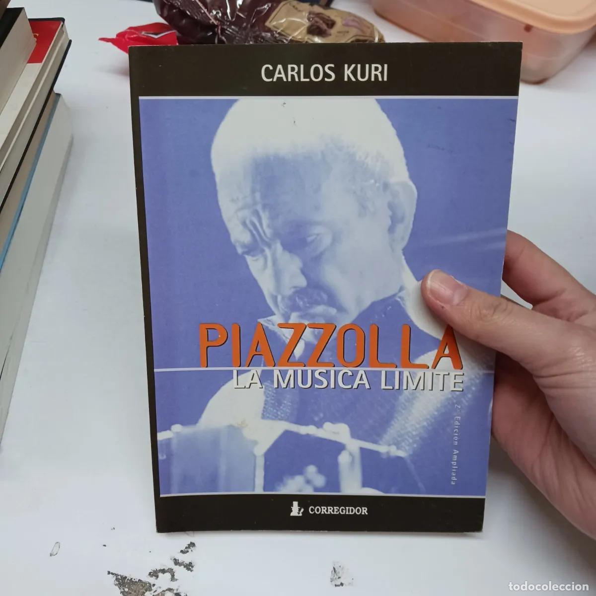 B&uuml;cher: Piazzola: la musica limite - Carlos Kuri