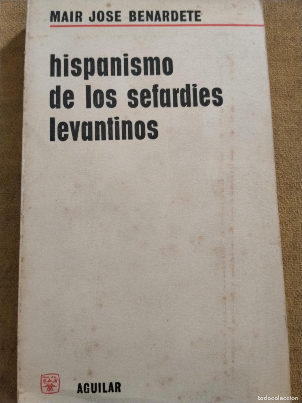 Livros em segunda m&atilde;o: Hispanismo de los sefard&iacute;es levantinos - Mair Jos&eacute; Benardete