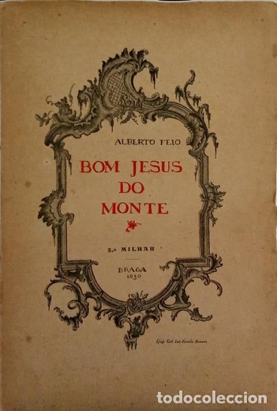 Livres: FEIO. (Alberto) - BOM JESUS DO MONTE. [5.&ordm; MILHAR]