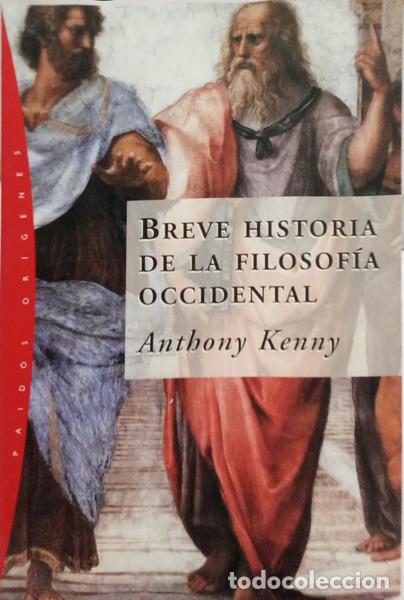 Libri di seconda mano: KENNY. (Anthony) - BREVE HISTORIA DE LA FILOSOF&Iacute;A OCCIDENTAL.