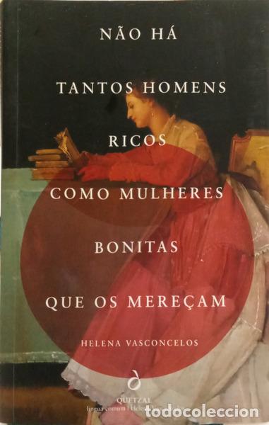 B&uuml;cher: VASCONCELOS. (Helena) - N&Atilde;O H&Aacute; TANTOS HOMENS RICOS COMO MULHERES BONITAS QUE OS MERE&Ccedil;AM. [1.&ordf; EDI&Ccedil;&Atilde;O