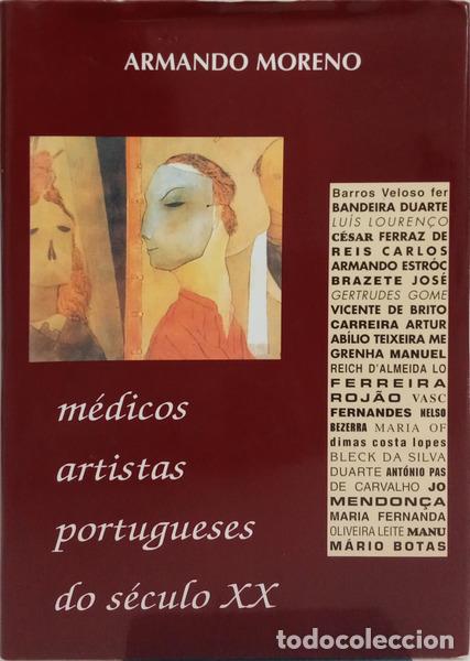B&uuml;cher: MORENO. (Armando) - M&Eacute;DICOS ARTISTAS PORTUGUESES DO S&Eacute;CULO XX.