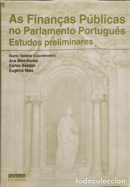Libri di seconda mano: NUNES. (Ana Bela), Carlos Bastien e Eug&eacute;nia Mata. - AS FINAN&Ccedil;AS P&Uacute;BLICAS NO PARLAMENTO PORTUGU&Ecirc;S: ES