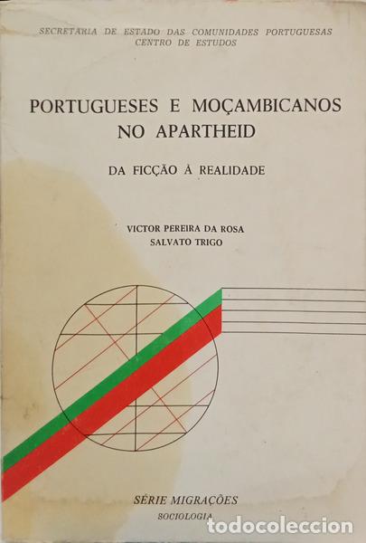 Libros: PEREIRA DA ROSA. (Victor) e Salvato Trigo. - PORTUGUESES E MO&Ccedil;AMBICANOS NO APARTHEID.