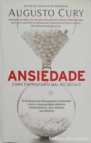 books: CURY. (Augusto) - ANSIEDADE: COMO ENFRENTAR O MAL DO S&Eacute;CULO. [1.&ordf; EDI&Ccedil;&Atilde;O]