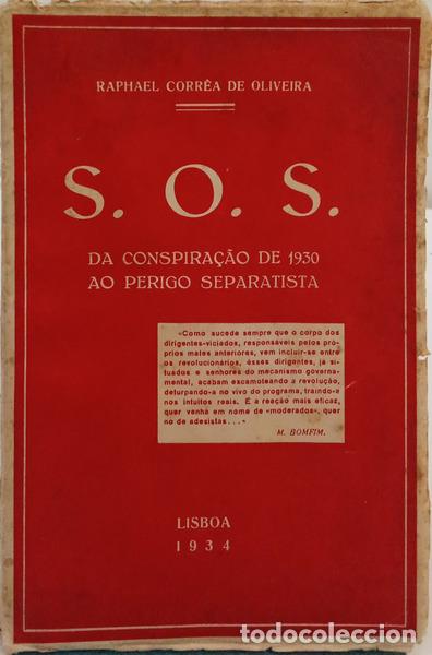 Libros: CORR&Ecirc;A DE OLIVEIRA. (Raphael) - S. O. S. DA CONSPIRA&Ccedil;&Atilde;O DE 1930 AO PERIGO SEPARATISTA.