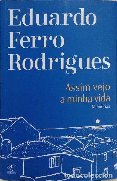 books: FERRO RODRIGUES. (Eduardo) - ASSIM VEJO A MINHA VIDA. [1.&ordf; EDI&Ccedil;&Atilde;O]