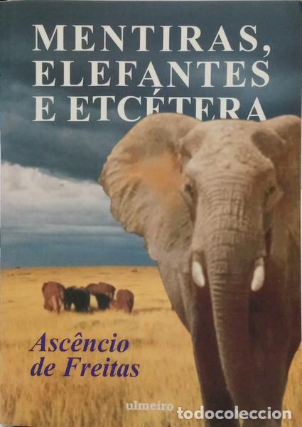 Libros: FREITAS. (Asc&ecirc;ncio de) - MENTIRAS, ELEFANTES E ETC&Eacute;TERA. [1.&ordf; EDI&Ccedil;&Atilde;O, AUTOGRADO]