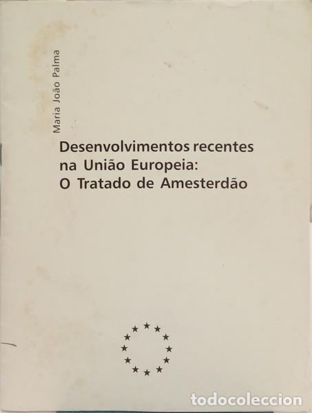 Libri di seconda mano: PALMA. (Maria Jo&atilde;o) - DESENVOLVIMENTOS RECENTES NA UNI&Atilde;O EUROPEIA: O TRATADO DE AMESTERD&Atilde;O.