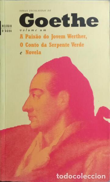 Libri di seconda mano: GOETHE. (Johann Wolfgang von) - A PAIX&Atilde;O DO JOVEM WERTHER, O CONTO DA SERPENTE VERDE, NOVELA.