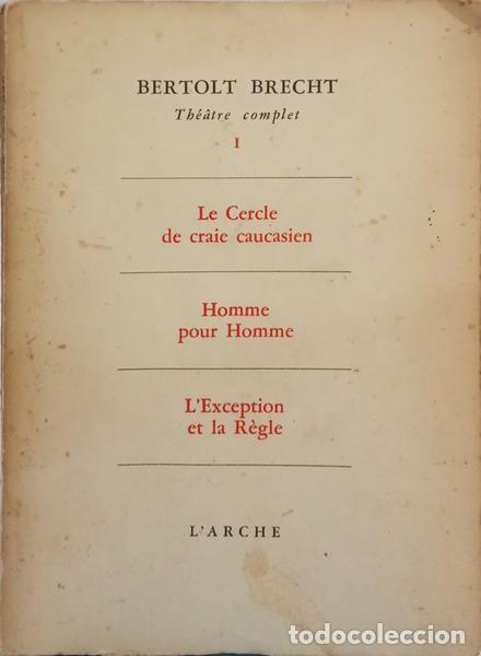 B&uuml;cher: BRECHT. (Bertolt) - TH&Eacute;&Acirc;TRE COMPLET I: LE CERCLE DE CRAIE CAUCASIEN HOMME POUR HOMME L'EXCEPTION ET
