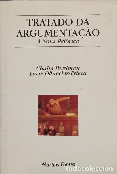 Livros em segunda m&atilde;o: PERELMAN. (Cha&iuml;m) e Lucie Olbrechts-Tyteca. - TRATADO DA ARGUMENTA&Ccedil;&Atilde;O, A NOVA RET&Oacute;RICA. [2.&ordf; EDI&Ccedil;&Atilde;O]