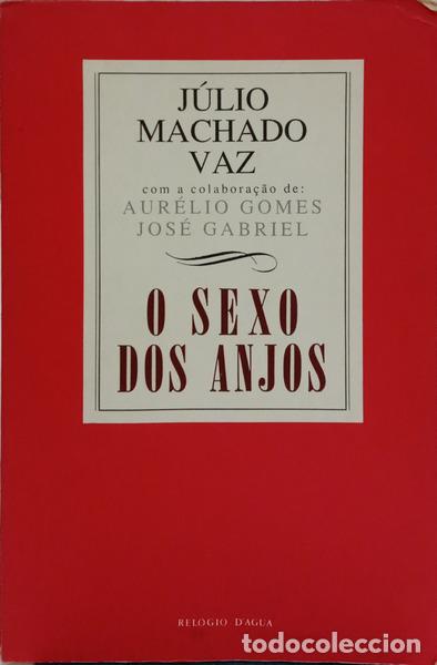 B&uuml;cher: MACHADO VAZ. (J&uacute;lio), Aur&eacute;lio Gomes e Jos&eacute; Gabriel. - O SEXO DOS ANJOS. [4.&ordf; EDI&Ccedil;&Atilde;O]
