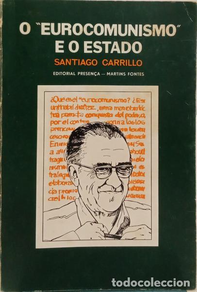 Libros: CARRILLO. (Santiago) - O &laquo;EUROCOMUNISMO&raquo; E O ESTADO. - Foto 1