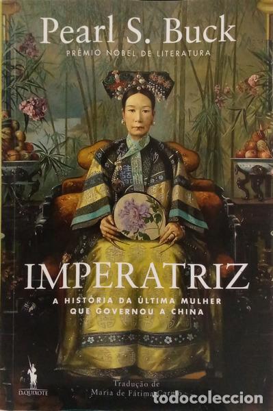Livres: BUCK. (Pearl S.) - IMPERATRIZ: A HIST&Oacute;RIA DA &Uacute;LTIMA MULHER QUE GOVERNOU A CHINA.