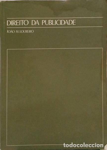books: LOUREIRO. (Jo&atilde;o M.) - DIREITO DA PUBLICIDADE. [1.&ordf; EDI&Ccedil;&Atilde;O]