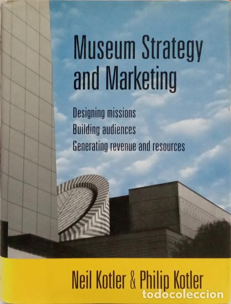 Libros: KOTLER. (Neil) e Philip Kotler. - MUSEUM STRATEGY AND MARKETING.