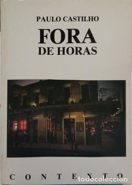 Libros: CASTILHO. (Paulo) - FORA DE HORAS. [3.&ordf; EDI&Ccedil;&Atilde;O, DEDICAT&Oacute;RIA DO AUTOR]