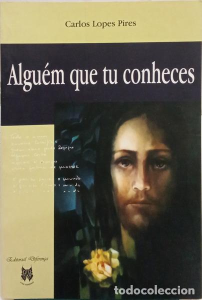 Libros: LOPES PIRES. (Carlos) - ALGU&Eacute;M QUE TU CONHECES. [DEDICAT&Oacute;RIA] - Foto 1