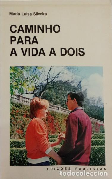 Libros: SILVEIRA. (Maria Luisa) - CAMINHO PARA A VIDA A DOIS.