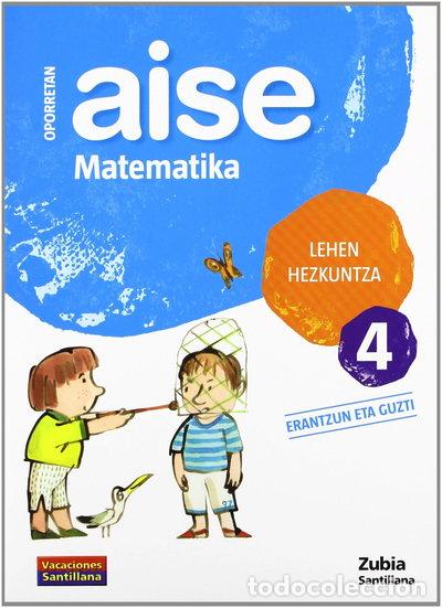 B&uuml;cher: Oporretan Aise Matematika Lehen Hezkuntza 4- 9788498940756