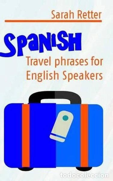 Libros: Spanish: Travel Phrases for English Speakers- 9781514237663