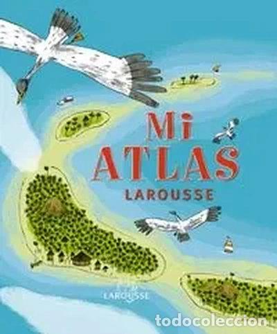 Libros: Mi Atlas Larousse- 9788483327654