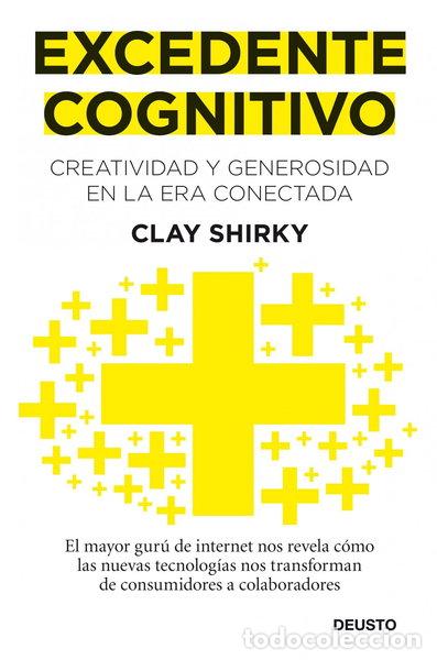Libros: Excedente cognitivo: Creatividad y generosidad en la era conectada- 9788423428632