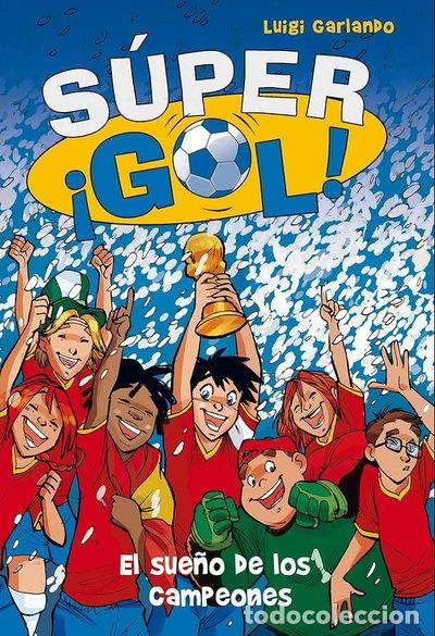 B&uuml;cher: S&uacute;per Gol. El Sue&ntilde;o De Los Campeones- 9788467251388