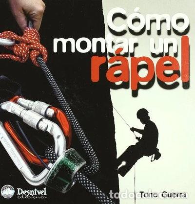 Libros: C&oacute;mo montar un r&aacute;pel- 9788498291438
