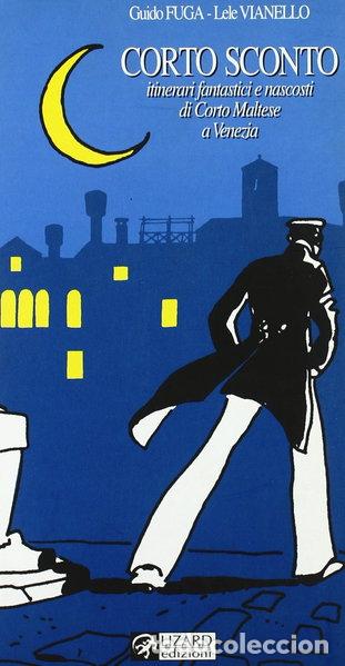 Livres: Corto Sconto. Itinerari fantastici e nascosti di Corto Maltese a Venezia- 9788886456395