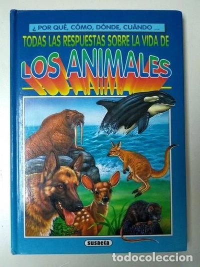 Libri di seconda mano: Todas Las Respuestas Sobre La Vida De Los Animales- 9788430574254