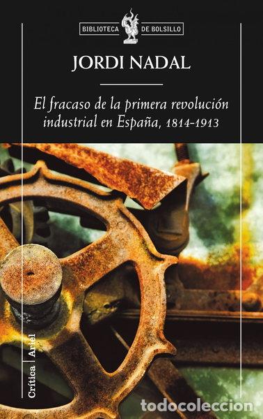 books: El fracaso de la primera revoluci&oacute;n industrial en Espa&ntilde;a, 1814-1913- 9788498920154