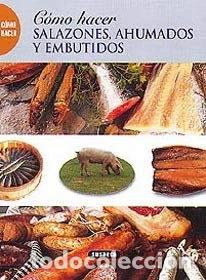 Libros: C&oacute;mo hacer salazones, ahumados y embutidos- 9788430598533
