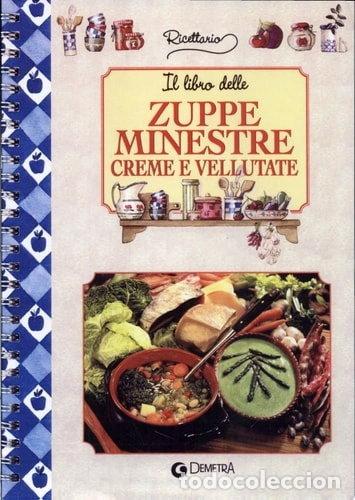 B&uuml;cher: Il libro delle zuppe minestre creme e vellutate- 9788844029500