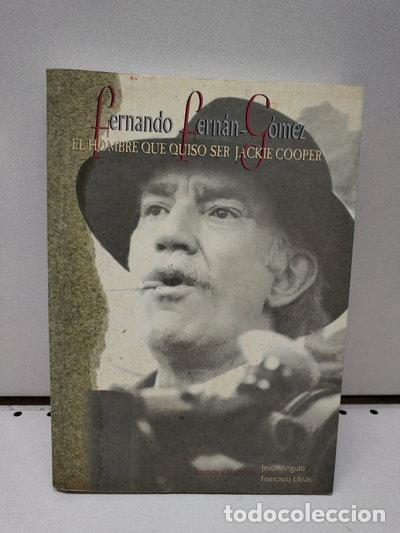 Livres: Fernando Fern&aacute;n-G&oacute;mez: El hombre que quiso ser Jackie Cooper- 9788460614036