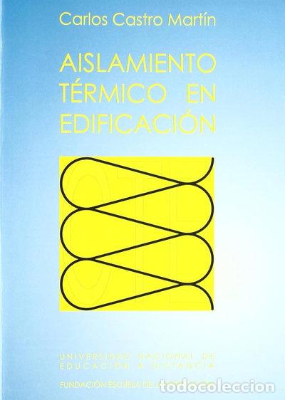 Libros: Aislamiento t&eacute;rmico en edificaci&oacute;n- 9788496555075
