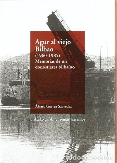 Libri di seconda mano: Agur al viejo Bilbao (1960-1985)- 9788480563055