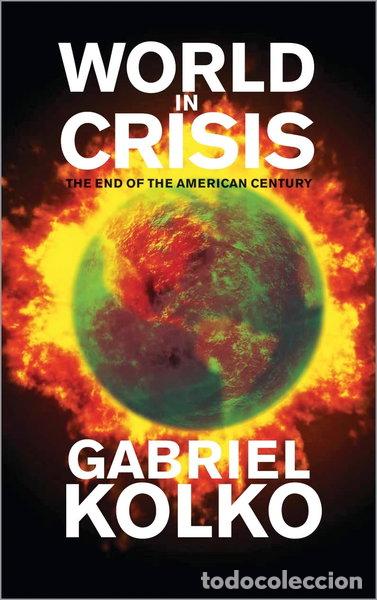 Libros: World in Crisis: The End of the American Century- 9780745328652