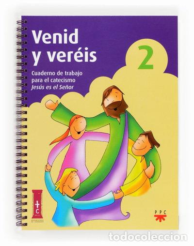 Libros: Venid y ver&eacute;is 2. Cuaderno de trabajo para el catecismo Jes&uacute;s es el Se&ntilde;or- 9788428824255