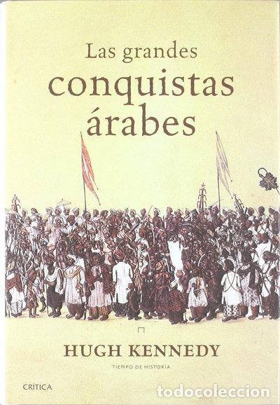 Libros: Las grandes conquistas &aacute;rabes- 9788484329312
