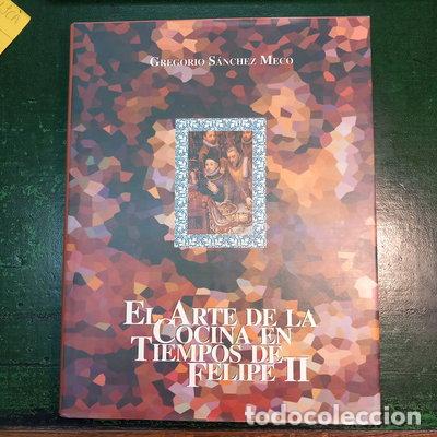 Libros: El arte de la cocina en tiempos de Felipe II- 9788488517135