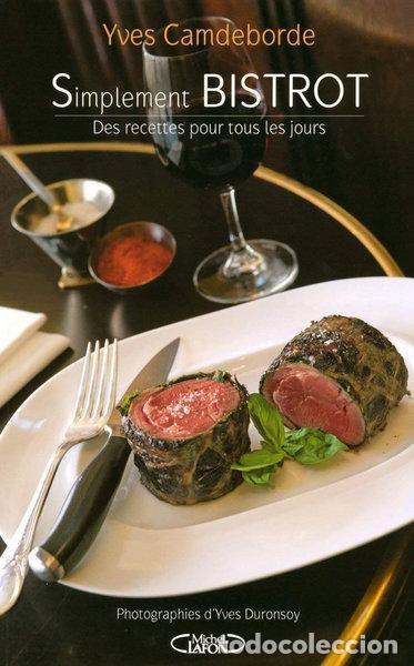 Livres: Simplement bistrot des recettes pour tous les jours- 9782749909264