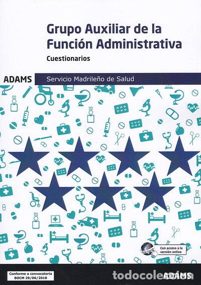 Libros: Cuestionarios Grupo Auxiliar de la Funci&oacute;n Administrativa Servicio Madrile&ntilde;o ...- 9788491476900