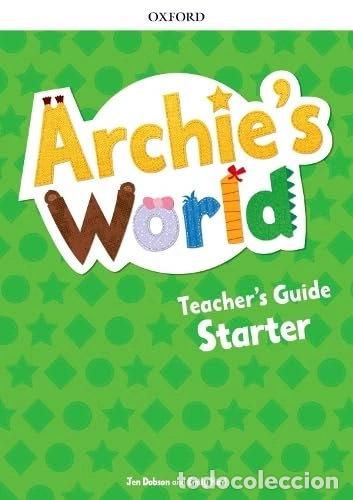 Libros: Archie's World Starter. English Teacher's Book Guide- 9780194900010