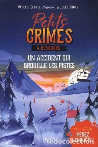 Livres: Petits crimes &agrave; r&eacute;soudre - Un accident qui brouille les pistes- 9782317031250