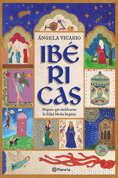 Libros: Ib&eacute;ricas: Mujeres que moldearon la Edad Media hispana- 9788408302902