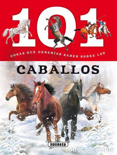 Libros: 101 Cosas que deber&iacute;as saber sobre los caballos- 9788467734553
